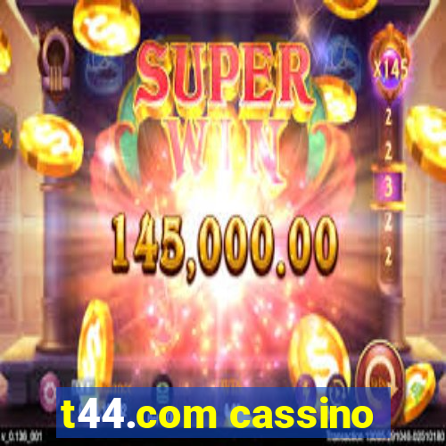 t44.com cassino